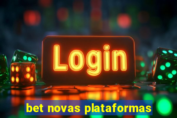 bet novas plataformas